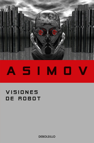 Visiones De Robot (serie De Los Robots 1)- Asimov, Isaac- *