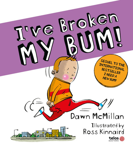 I've broken my bum!, de McMillan, Dawn. Editorial Telos Editora Ltda, capa dura em inglês, 2020