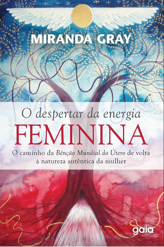 O Despertar Da Energia Feminina: O Caminho Da Ben