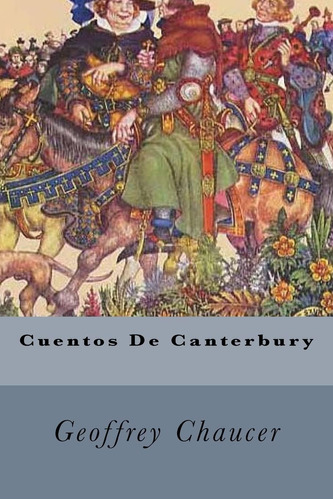 Libro: Cuentos De Canterbury (spanish Edition)