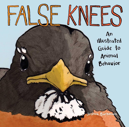 Libro False Knees: An Illustrated Guide To Animal Behavior