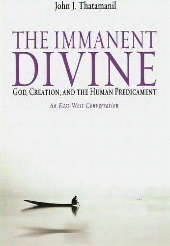 The Immanent Divine, De John J. Thatamanil. Editorial Augsburg Fortress, Tapa Blanda En Inglés