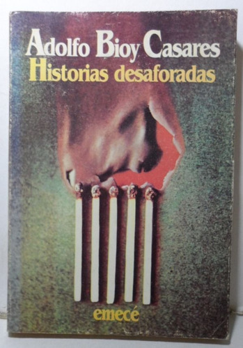 Historias Desaforadas Adolfo Bioy Casares