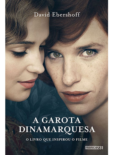 A garota dinamarquesa, de Ebershoff, David. Editorial Fábrica231, capa mole em português, 2016