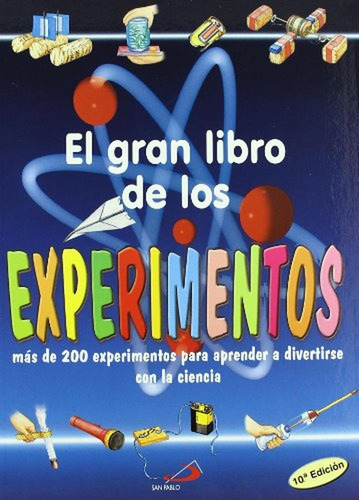 El Gran Libro De Los Experimentos: Más De 200 Experimentos Para Aprender A Divertirse Con La Ciencia (conocimiento Y Consulta), De Meiani, Antonella. Editorial San Pablo, Edición 1 En Español, 2002