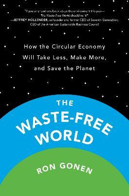 Libro The Waste-free World : How The Circular Economy Wil...