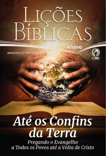 Revista Lições Bíblicas Até Os Confins Da Terra - Aluno Cpad