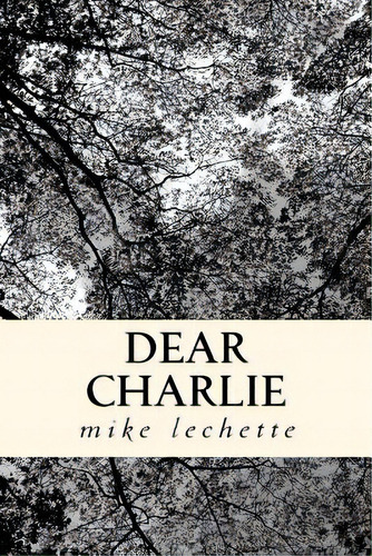 Dear Charlie, De Valentino, Mike. Editorial Createspace, Tapa Blanda En Inglés