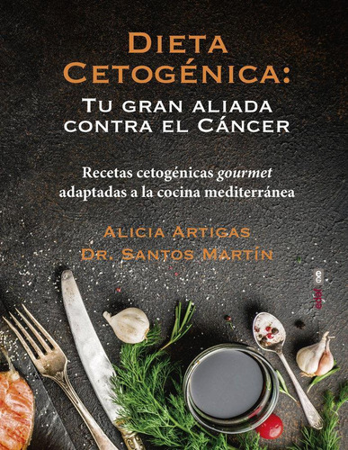 Libro: Dieta Cetogénica: Tu Gran Aliada Contra El Cáncer. Ar