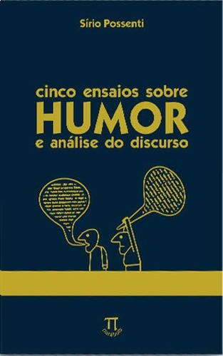 Cinco Ensaios Sobre Humor E Análise Do Discurso, De Possenti, Sirio. Editora Parabola, Capa Mole, Edição 1ª Edição - 2018 Em Português