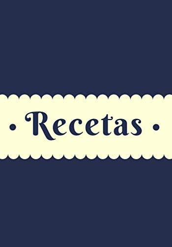 Libro: Recetas: Recetario En Blanco Para Apuntar Hasta 100 R