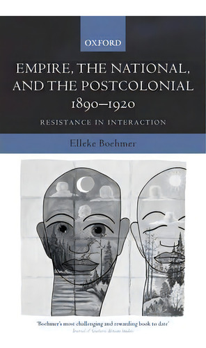 Empire, The National, And The Postcolonial, 1890-1920, De Elleke Boehmer. Editorial Oxford University Press, Tapa Blanda En Inglés