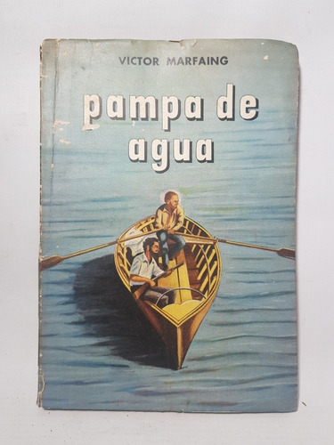 Antiguo Libro Pampa De Agua Víctor Marfaing 47n 349