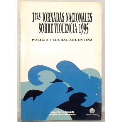1° Jornadas Nacionales Sobre Violencia 1995 Policía Federal