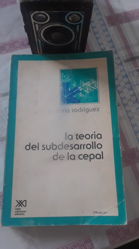 Octavio Rodríguez. La Teoría Del Subdesarrollo De La Cepal