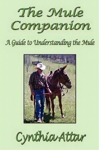 The Mule Companion : A Guide To Understanding The Mule, De Cynthia Attar. Editorial Ccb Publishing, Tapa Blanda En Inglés