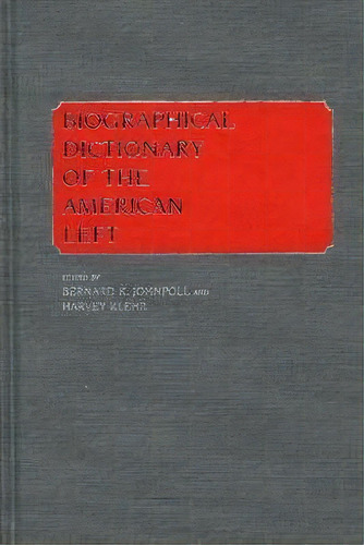 Biographical Dictionary Of The American Left, De Harvey Klehr. Editorial Abc-clio, Tapa Dura En Inglés
