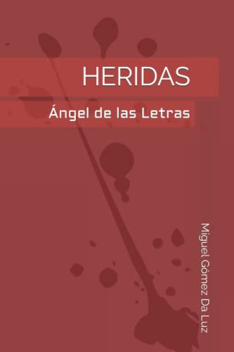 Heridas: Angel De Las Letras