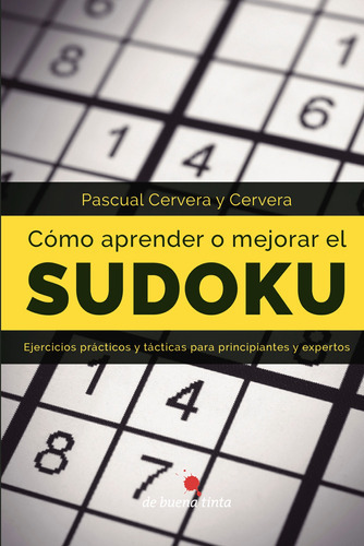 Como Aprender O Mejorar El Sudoku, De Cervera Y Cervera , Pascual.., Vol. 1.0. Editorial Ediciones De Buena Tinta, Tapa Blanda, Edición 1.0 En Español, 2016