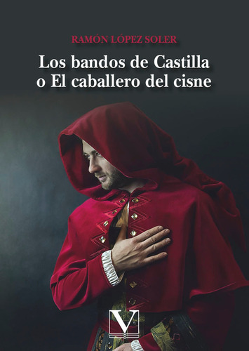 Los Bandos De Castilla O El Caballero Del Cisne, De Ramón López Soler. Editorial Verbum, Tapa Blanda En Español, 2021