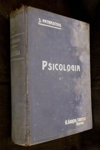 Curso Completo De Psicologia- J. Patrascoiu- Edicion 1929