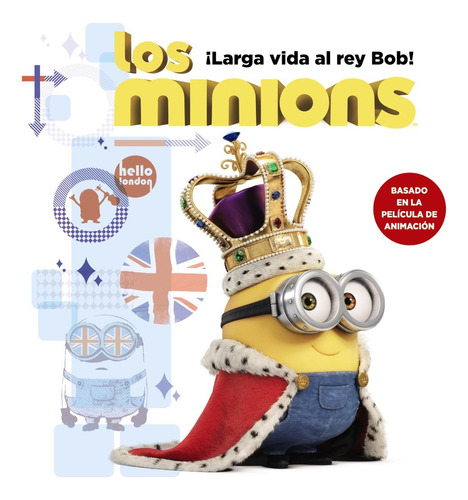 Minions, Los. Larga Vida Al Rey Bob!, De Autor. Editorial Anaya En Español