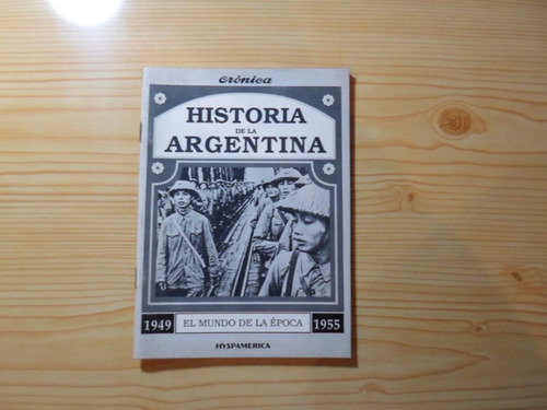 Hist De Arg El Mundo De La Época 1949/1955 - Hyspamerica