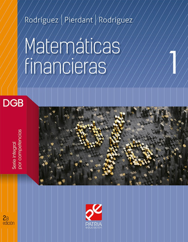 Matemáticas financieras 1, de Rodríguez Franco, Jesús. Editorial Patria Educación, tapa blanda en español, 2019