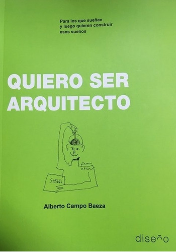 Quiero Ser Arquitecto - Alberto Campo Baeza