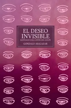 Imagen 1 de 3 de El Deseo Invisible / Gonzalo Salazar
