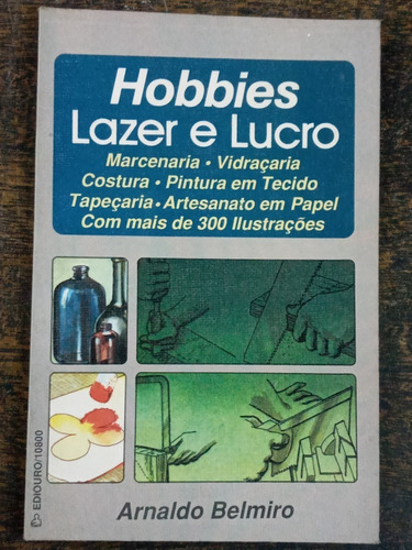 Imagen 1 de 7 de Hobbies Lazer E Lucro * Arnaldo Belmiro * Manualidades *