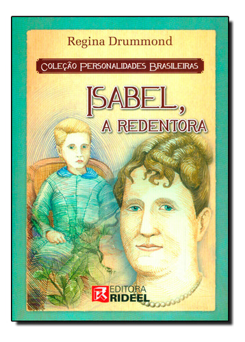 Livro Isabel, A Redentora - Coleção Personalidades Brasileir