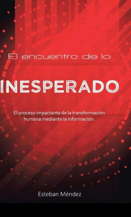 Libro El Encuentro De Lo Inesperado. : El Proceso Impacta...