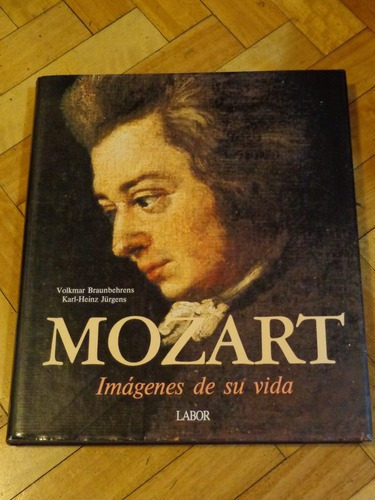 Mozart. Imágenes De Su Vida. V. Braunbehrens - Jurgens&-.