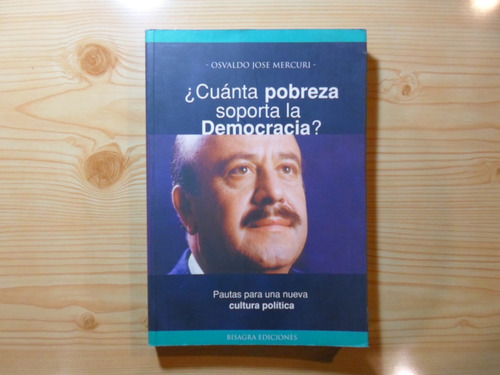 ¿cuanta Pobreza Soporta La Democracia? - Osvaldo Mercuri