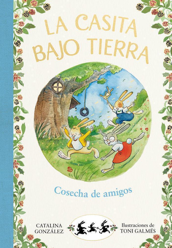 Libro: Cosecha De Amigos (la Casita Bajo Tierra 1). Gónzalez