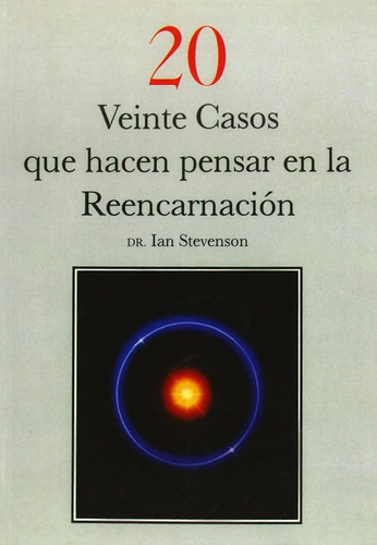 Veinte Casos Que Hacen Pensar En La Reencarnación (sin Colec