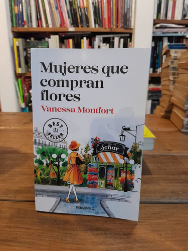 Mujeres Que Compran Flores - Vanessa Montfort