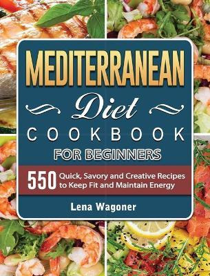 Libro Mediterranean Diet Cookbook For Beginners : 500 Qui...