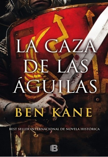 Caza De Las Aguilas, La - Ben Kane