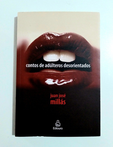 Livro:  Contos De Adúlteros Desorientados - Juan José Millás