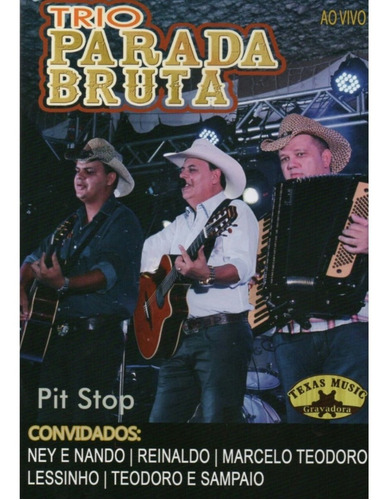 Dvd  Trio Parada Bruta - Pit Stop