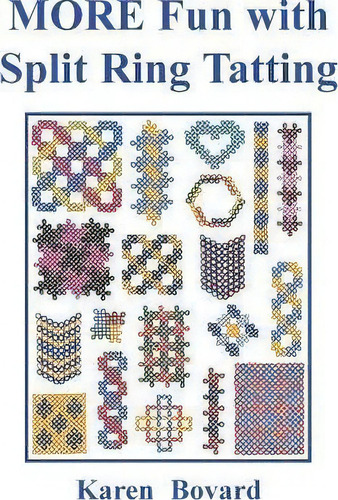More Fun With Split Ring Tatting, De Karen Bovard. Editorial Shuttlesmith, Tapa Blanda En Inglés