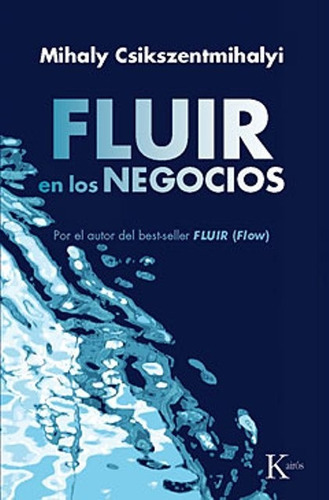 Fluir En Los Negocios, Mihaly Csikszentmihalyi, Kairós