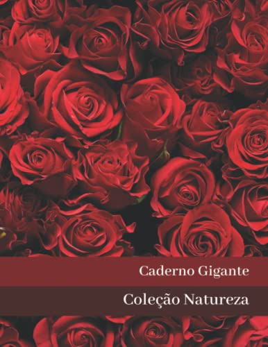 Caderno Gigante Rosas Vermelhas: Tema Natureza | Tamanho Gig