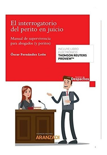 El Interrogatorio Del Perito En Juicio: Manual De Superviven