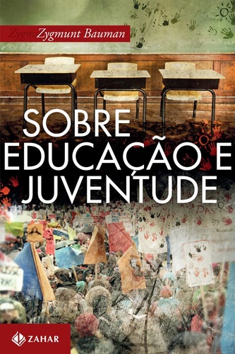 Sobre educação e juventude, de Bauman, Zygmunt. Editora Schwarcz SA, capa mole em português, 2013