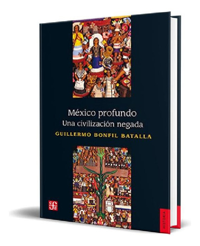 Libro - Libro México Profundo Una Civilización Negada [ Ori