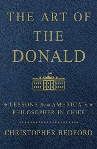The Art Of The Donald: Lessons From Americaøs Philosopher-in-chief, De Bedford, Christopher. Editorial Threshold Editions, Tapa Dura En Inglés