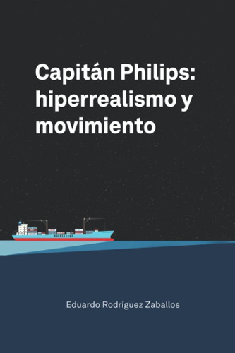 Libro: Capitán Philips: Hiperrealismo Y Movimiento (spanish 